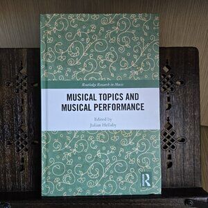 Musical Topics and Musical Performance – Julian Hellaby – Routledge 2023 HC